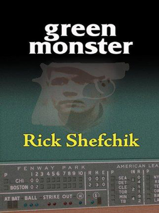 Title details for Green Monster by Rick Shefchik - Available